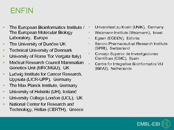 ENFIN • • • The European Bioinformatics Institute / The European Molecular Biology Laboratory,