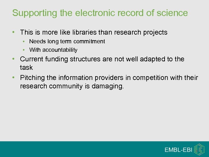 Supporting the electronic record of science • This is more like libraries than research