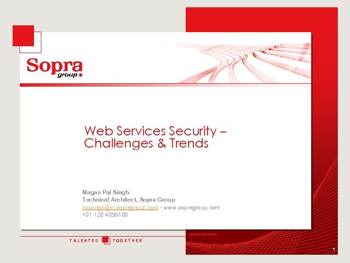 Web Services Security – Challenges & Trends Magan Pal Singh Technical Architect, Sopra Group