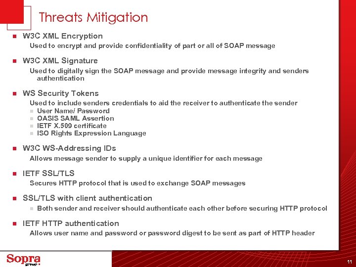 Threats Mitigation n W 3 C XML Encryption Used to encrypt and provide confidentiality