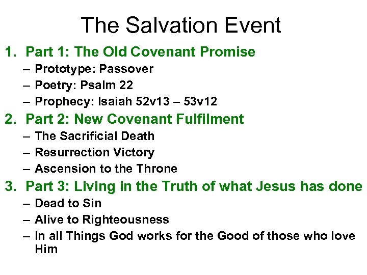 The Salvation Event 1. Part 1: The Old Covenant Promise – Prototype: Passover –