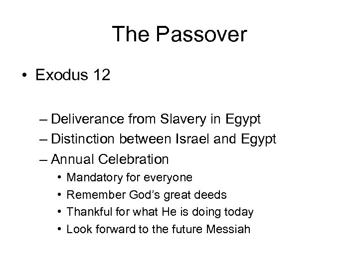 The Passover • Exodus 12 – Deliverance from Slavery in Egypt – Distinction between