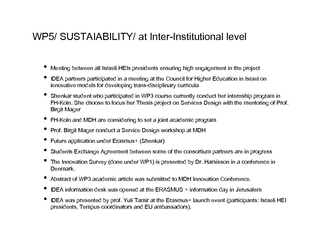 WP 5/ SUSTAIABILITY/ at Inter-Institutional level • • • Meeting between all Israeli HEIs