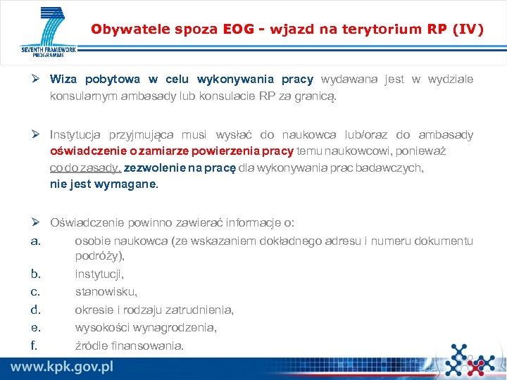 Obywatele spoza EOG - wjazd na terytorium RP (IV) Ø Wiza pobytowa w celu