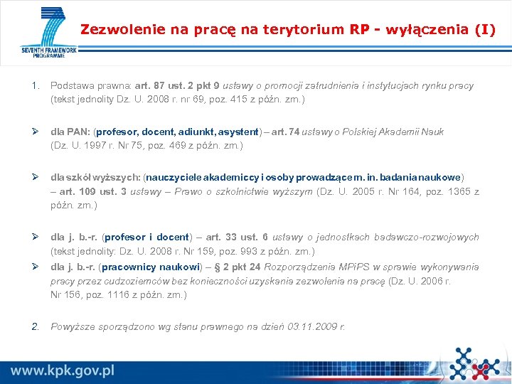 Zezwolenie na pracę na terytorium RP - wyłączenia (I) 1. Podstawa prawna: art. 87