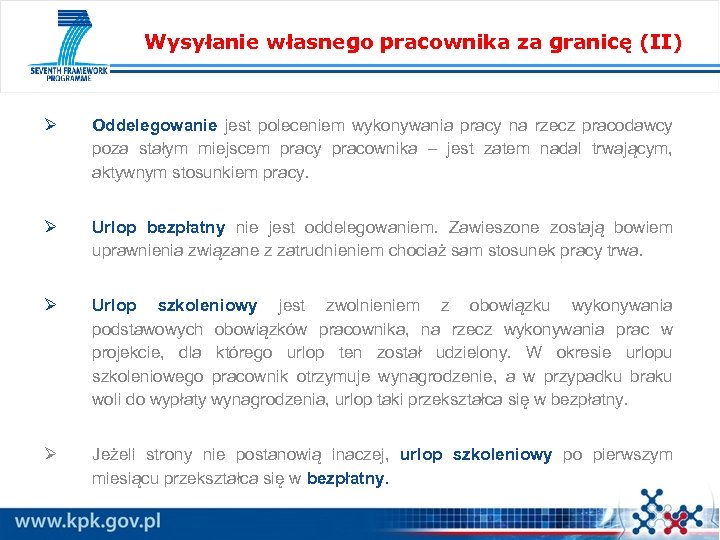 Wysyłanie własnego pracownika za granicę (II) Ø Oddelegowanie jest poleceniem wykonywania pracy na rzecz