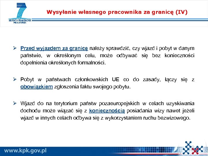 Wysyłanie własnego pracownika za granicę (IV) Ø Przed wyjazdem za granicę należy sprawdzić, czy