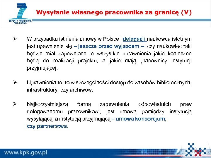 Wysyłanie własnego pracownika za granicę (V) Ø W przypadku istnienia umowy w Polsce i