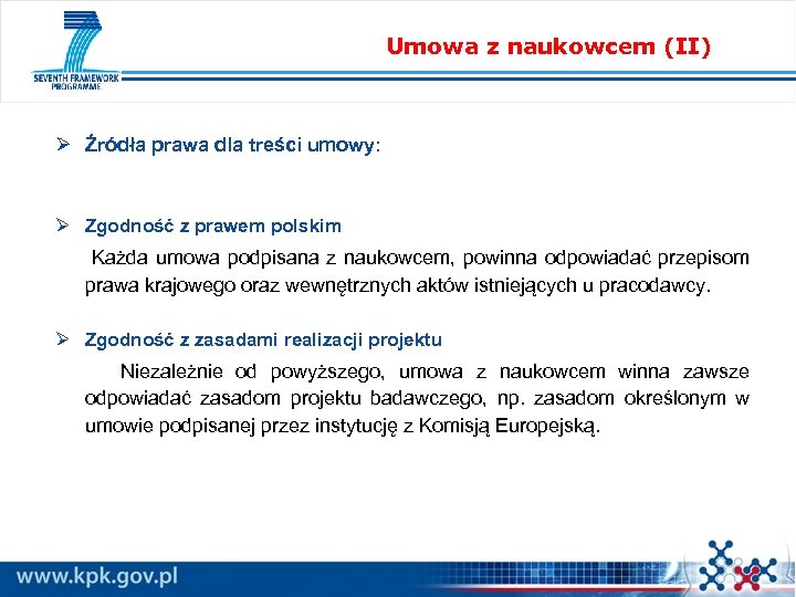 Umowa z naukowcem (II) Ø Źródła prawa dla treści umowy: Ø Zgodność z prawem