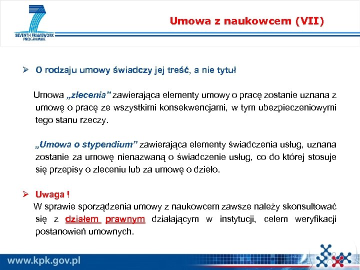 Umowa z naukowcem (VII) Ø O rodzaju umowy świadczy jej treść, a nie tytuł