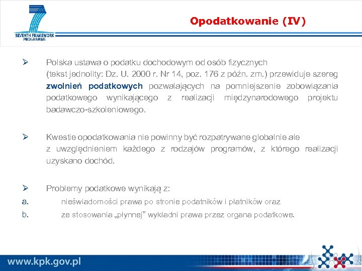 Opodatkowanie (IV) Ø Polska ustawa o podatku dochodowym od osób fizycznych (tekst jednolity: Dz.