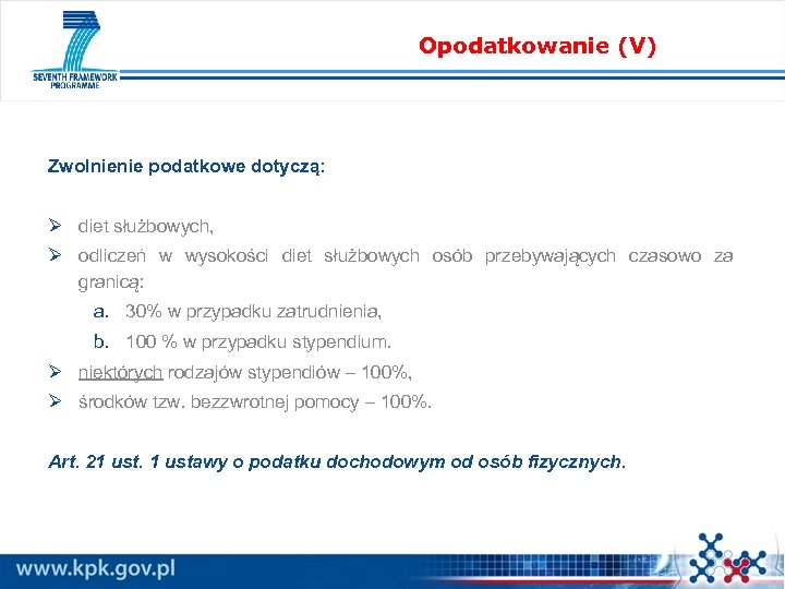 Opodatkowanie (V) Zwolnienie podatkowe dotyczą: Ø diet służbowych, Ø odliczeń w wysokości diet służbowych