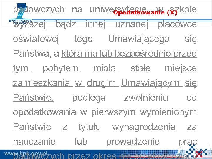 badawczych na uniwersytecie, w (X) Opodatkowanie szkole wyższej bądź oświatowej innej tego uznanej placówce