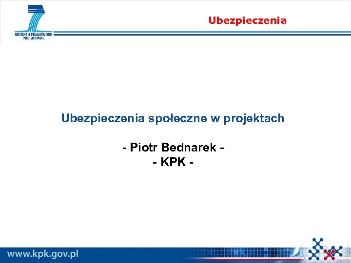 Ubezpieczenia społeczne w projektach - Piotr Bednarek - KPK - 