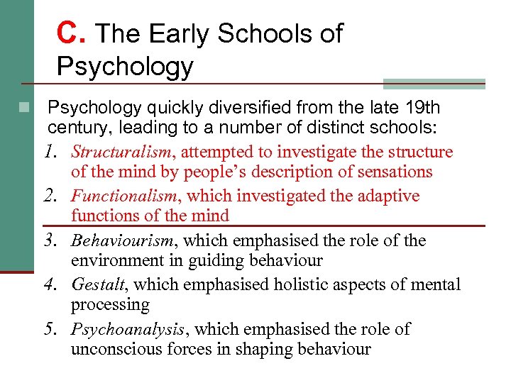 C. The Early Schools of Psychology n Psychology quickly diversified from the late 19