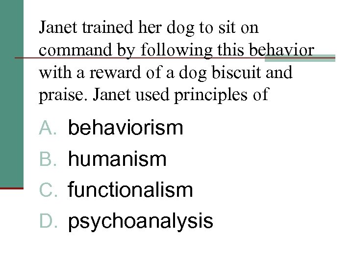 Janet trained her dog to sit on command by following this behavior with a