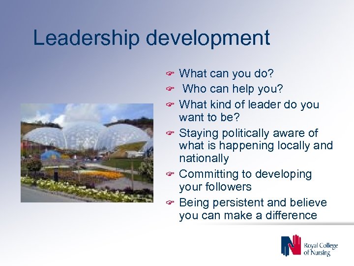 Leadership development F F F What can you do? Who can help you? What