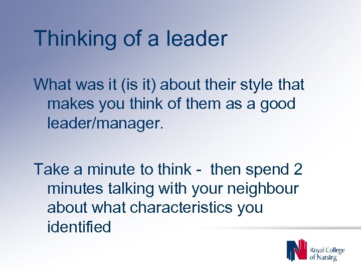 Thinking of a leader What was it (is it) about their style that makes