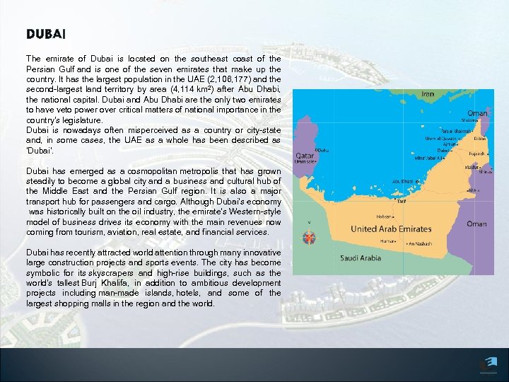 DUBAI The emirate of Dubai is located on the southeast coast of the Persian