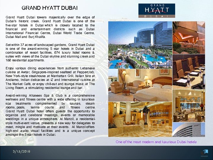 GRAND HYATT DUBAI Grand Hyatt Dubai towers majestically over the edge of Dubai's historic