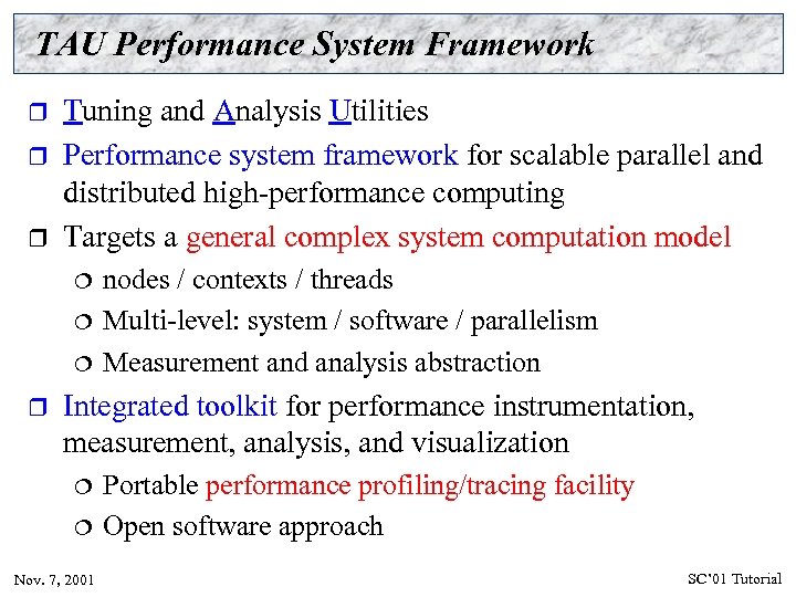 TAU Performance System Framework r r r Tuning and Analysis Utilities Performance system framework