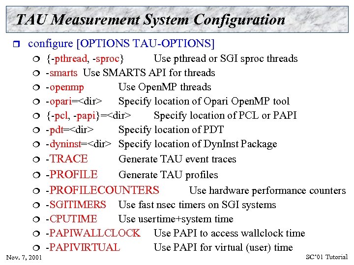 TAU Measurement System Configuration r configure [OPTIONS TAU-OPTIONS] {-pthread, -sproc} Use pthread or SGI