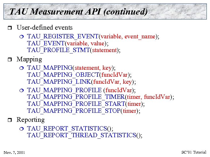 TAU Measurement API (continued) r User-defined events ¦ r Mapping ¦ ¦ r TAU_REGISTER_EVENT(variable,