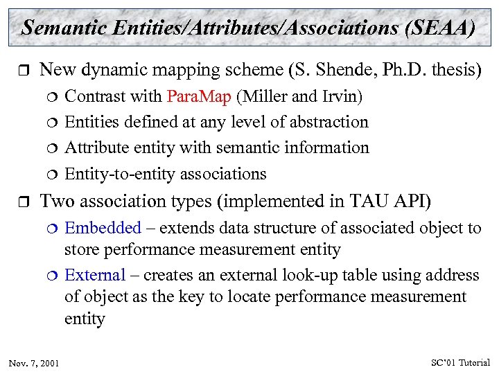 Semantic Entities/Attributes/Associations (SEAA) r New dynamic mapping scheme (S. Shende, Ph. D. thesis) ¦