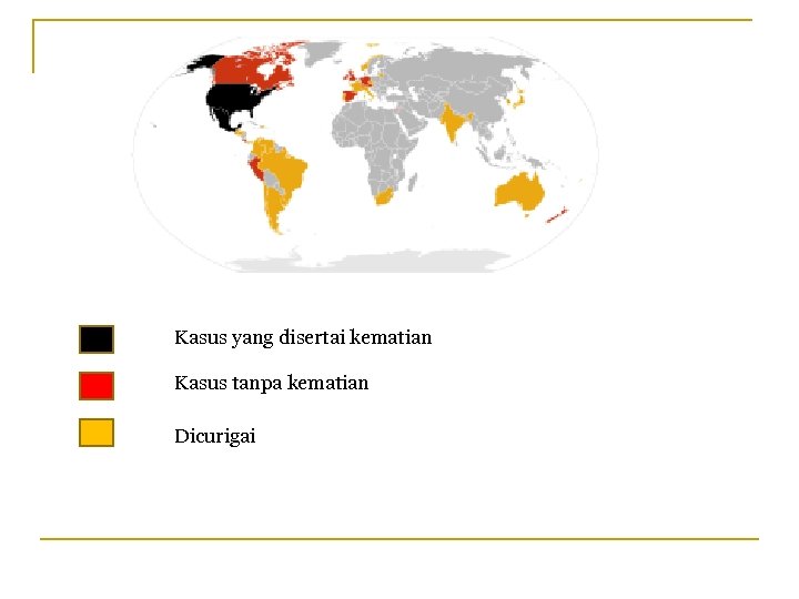 Kasus yang disertai kematian Kasus tanpa kematian Dicurigai 