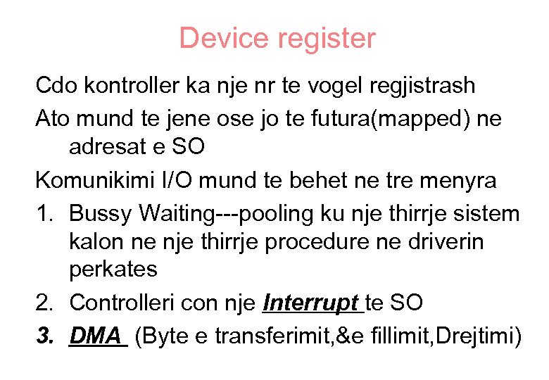 Device register Cdo kontroller ka nje nr te vogel regjistrash Ato mund te jene