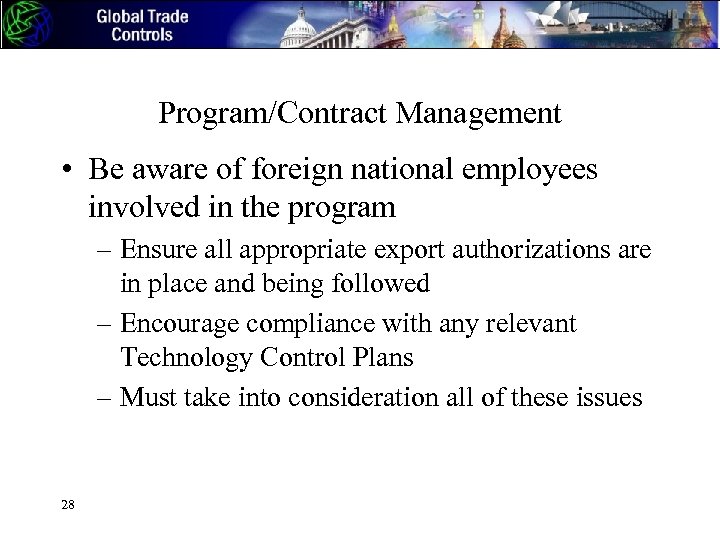 Program/Contract Management • Be aware of foreign national employees involved in the program –