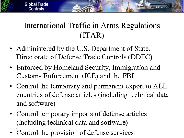 International Traffic in Arms Regulations (ITAR) • Administered by the U. S. Department of