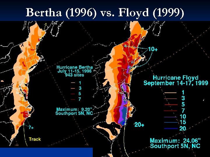 Bertha (1996) vs. Floyd (1999) 