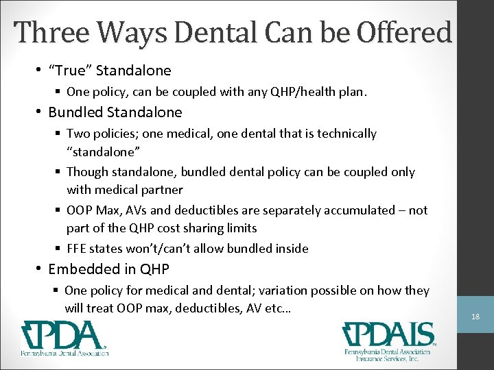 Three Ways Dental Can be Offered • “True” Standalone § One policy, can be