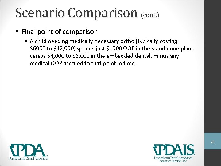 Scenario Comparison (cont. ) • Final point of comparison § A child needing medically