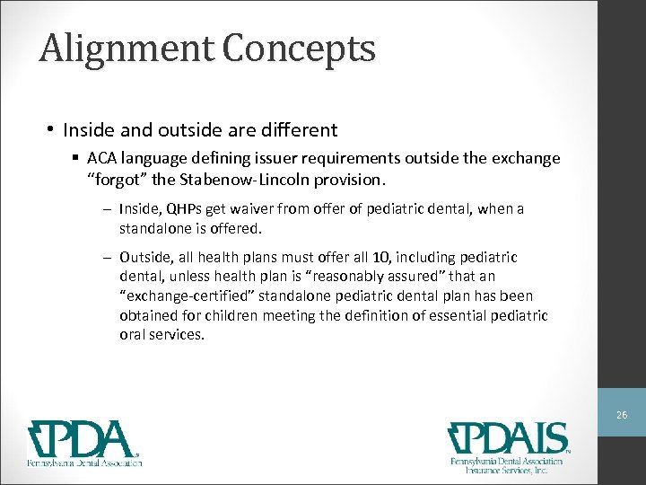 Alignment Concepts • Inside and outside are different § ACA language defining issuer requirements