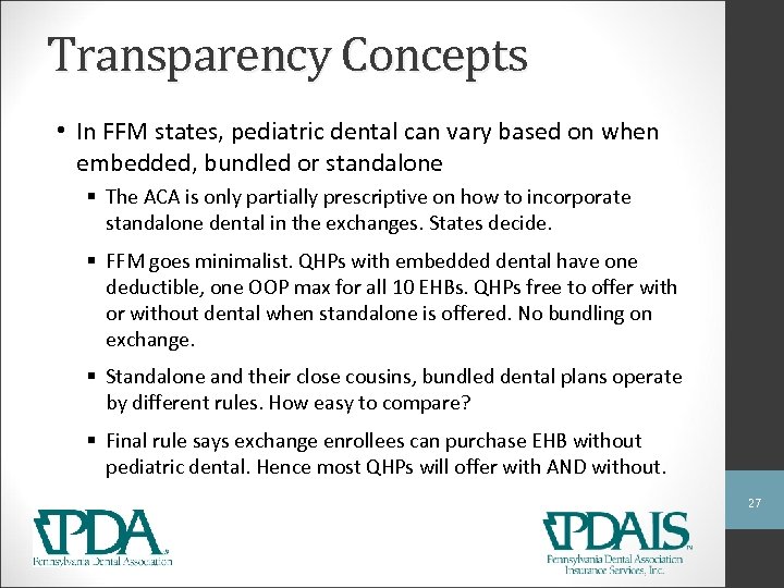 Transparency Concepts • In FFM states, pediatric dental can vary based on when embedded,