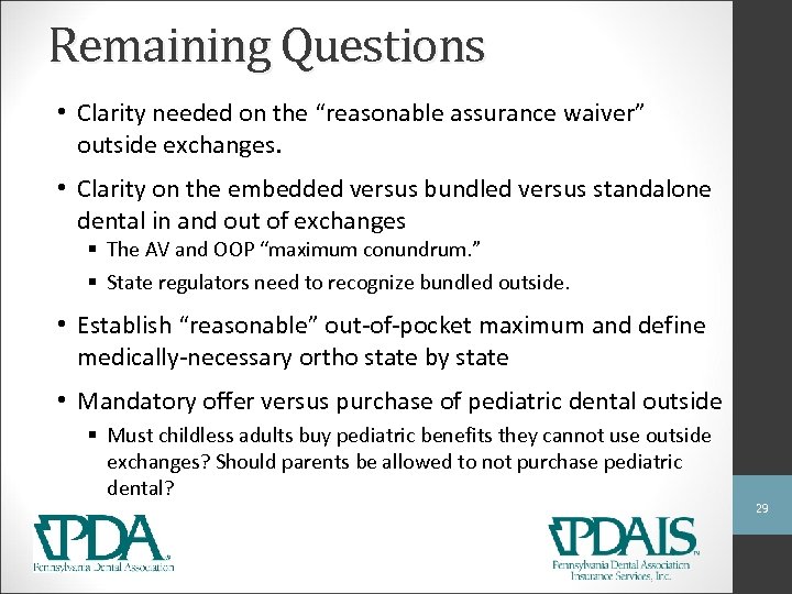 Remaining Questions • Clarity needed on the “reasonable assurance waiver” outside exchanges. • Clarity