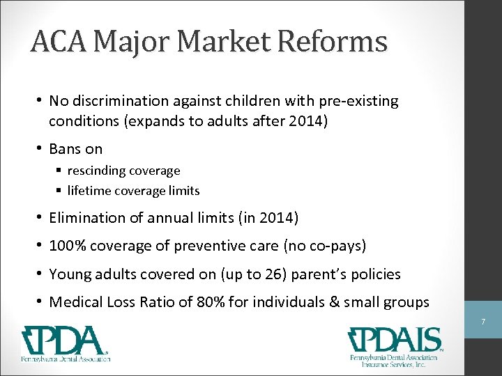 ACA Major Market Reforms • No discrimination against children with pre-existing conditions (expands to