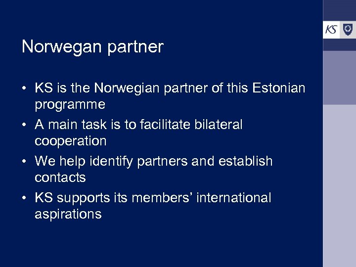 Norwegan partner • KS is the Norwegian partner of this Estonian programme • A