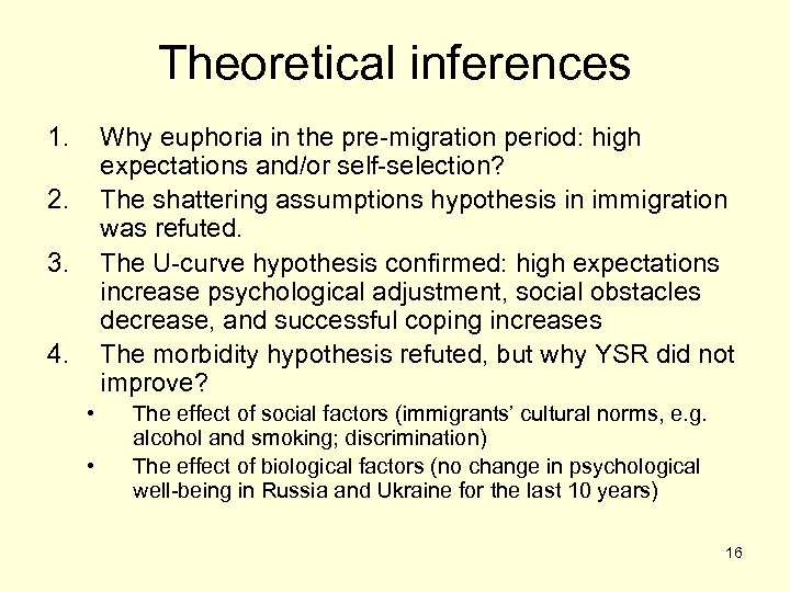 Theoretical inferences 1. Why euphoria in the pre-migration period: high expectations and/or self-selection? The