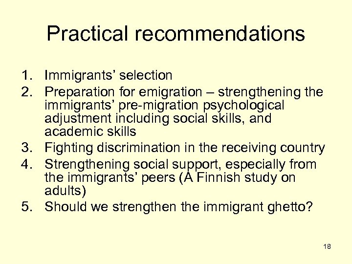 Practical recommendations 1. Immigrants’ selection 2. Preparation for emigration – strengthening the immigrants’ pre-migration