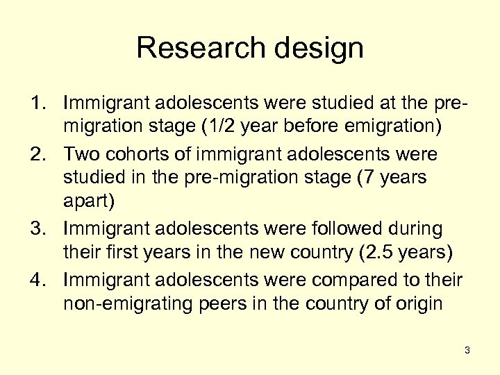 Research design 1. Immigrant adolescents were studied at the premigration stage (1/2 year before