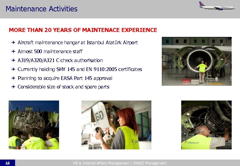 Maintenance Activities MORE THAN 20 YEARS OF MAINTENACE EXPERIENCE Aircraft maintenance hangar at Istanbul