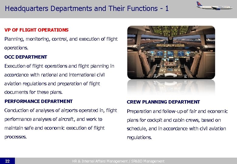 Headquarters Departments and Their Functions - 1 VP OF FLIGHT OPERATIONS Planning, monitoring, control,