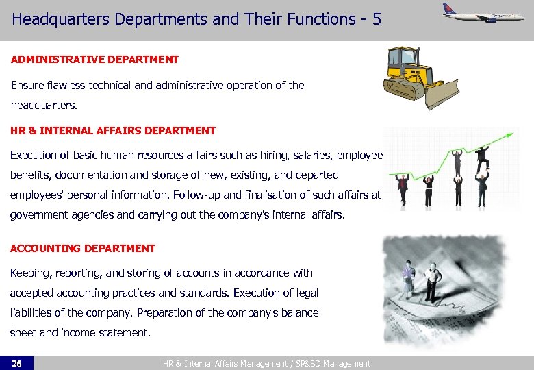 Headquarters Departments and Their Functions - 5 ADMINISTRATIVE DEPARTMENT Ensure flawless technical and administrative