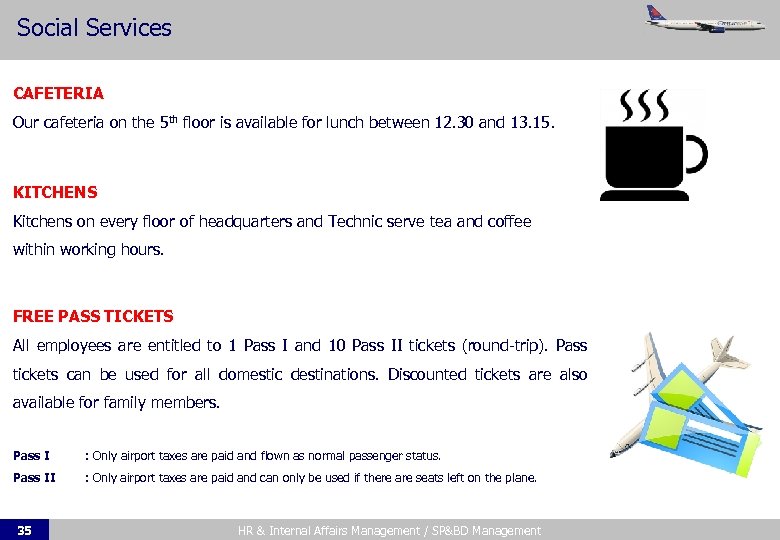 Social Services CAFETERIA Our cafeteria on the 5 th floor is available for lunch