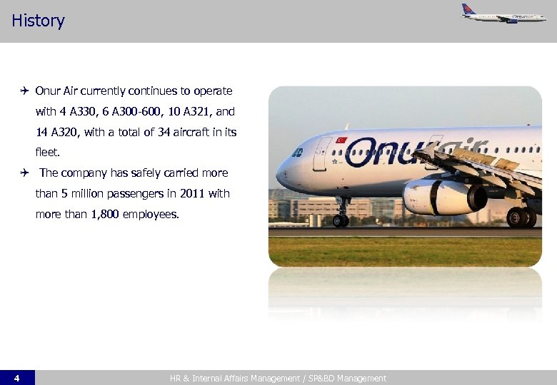 History Onur Air currently continues to operate with 4 A 330, 6 A 300