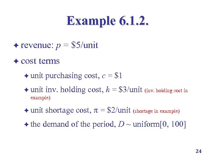 Example 6. 1. 2. è revenue: è cost p = $5/unit terms è unit