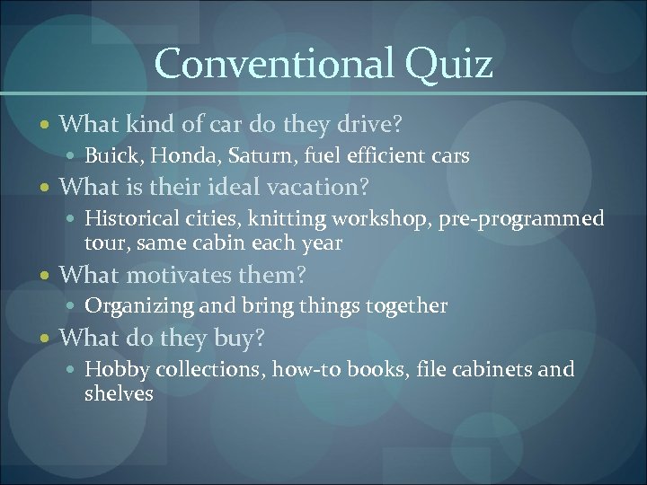 Conventional Quiz What kind of car do they drive? Buick, Honda, Saturn, fuel efficient